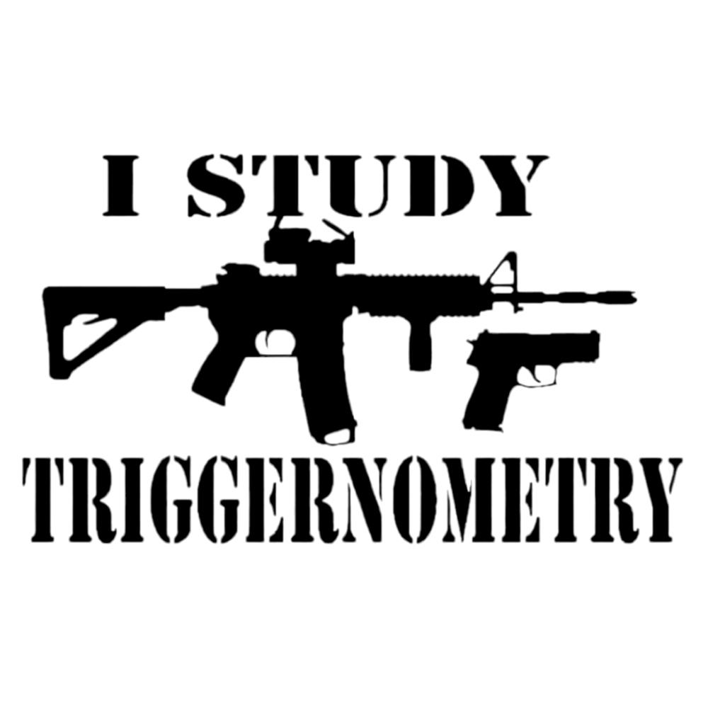 Black 6WX3.5H I study triggernometry Premium permanent vinyl decal